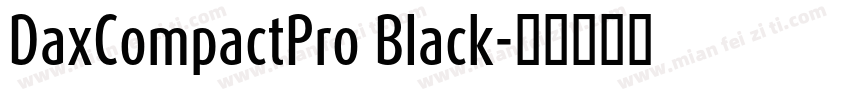 DaxCompactPro Black字体转换